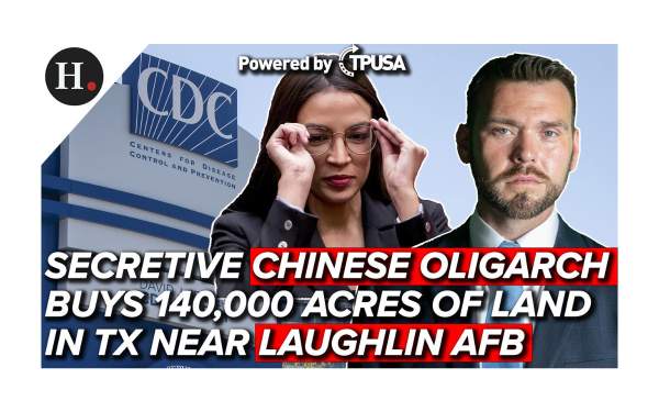 Secretive Chinese Oligarch Buys 140,000 Acres Of Land In Texas Near Laughlin AFB - Human Events Daily [VIDEO]