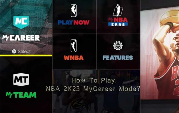 How To Play NBA 2K23 MyCareer Mode?
