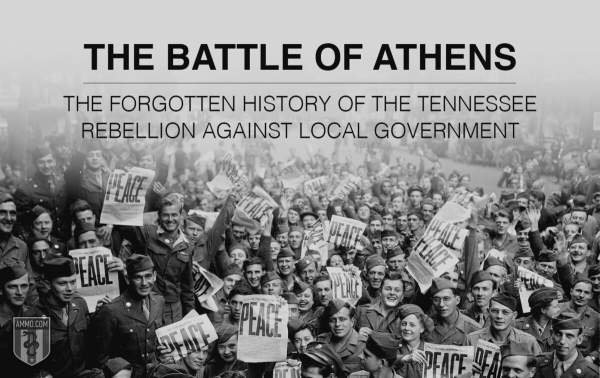 Battle of Athens: The Forgotten History of the Tennessee Rebellion Against Local Government - Guns in the News