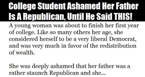 College Student Ashamed Her Father Is A Republican, Until He Said THIS…