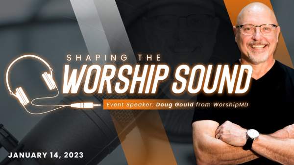 Shaping the Worship Sound - Family Life