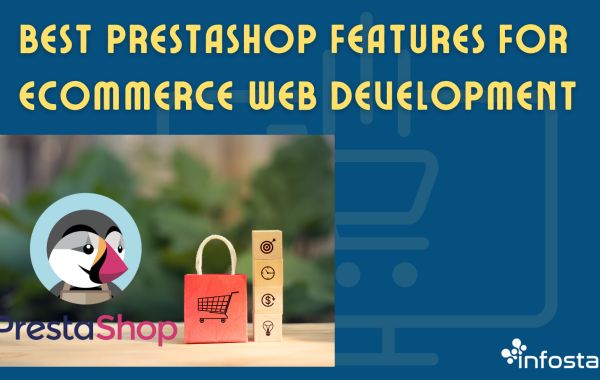 Best PrestaShop Features For eCommerce Web Development