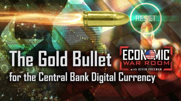 A Gold Bullet for Central Bank Digital Currency | Ep 224 on XOTV