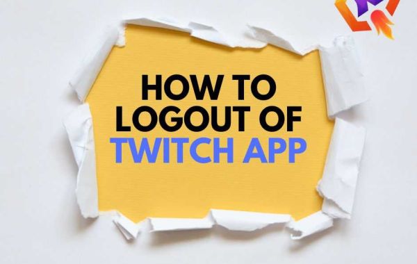 How to Logout of Twitch Apps
