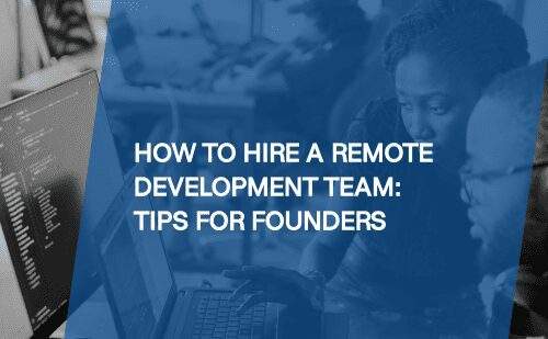How To Hire a Remote Development Team: Tips for Founders - Glorium Technologies