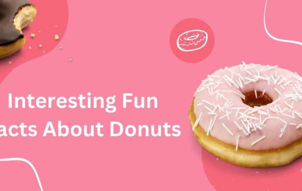 Interesting Fun Facts About Donuts – I Bet You Never Know Already