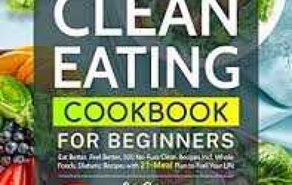 Ultimate Clean Eating Recipe Book for Beginners