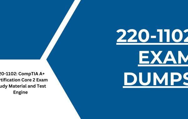 Dumpsarena's 220-1102 Exam Dumps: Where Success Meets Preparation