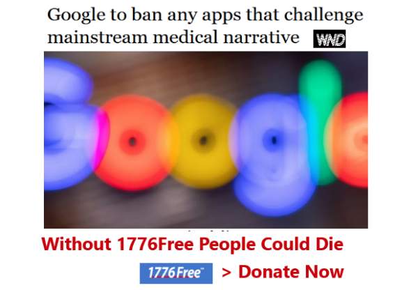 Google and others blocked real health news on Covid. Millions of people are believed to be harmed and killed. Help Launch 1776Free now!