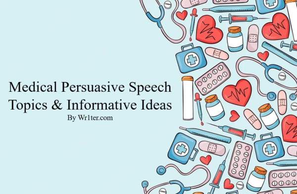 367 Medical Persuasive Speech Topics & Informative Ideas – Wr1ter