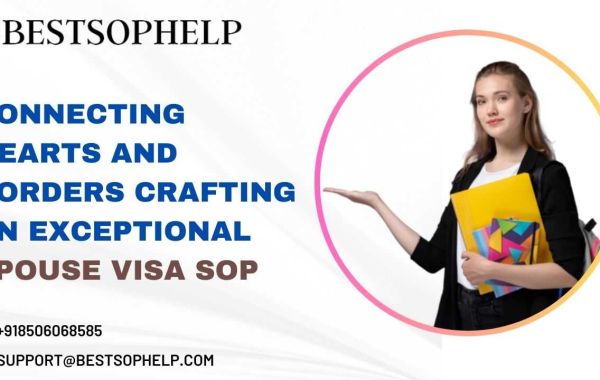 Connecting Hearts and Borders Crafting an Exceptional Spouse Visa SOP