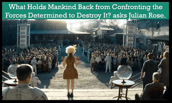 What Holds Mankind Back from Confronting the Forces Determined to Destroy It? – The Expose