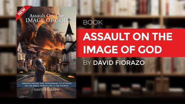 Assault On The Image Of God | David Fiorazo Ministries