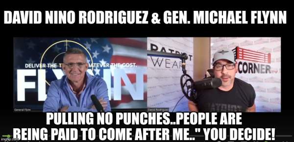 David Nino Rodriguez & Gen. Michael Flynn:  Pulling No Punches..People Are Being Paid To Come After Me.." YOU DECIDE! (Video)  | Alternative | Before It's News