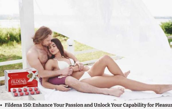 Fildena 150: Enhance Your Passion and Unlock Your Capability for Pleasure