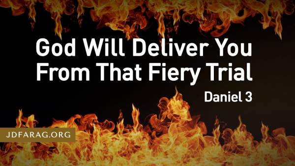 God Will Deliver You From That Fiery Trial, Daniel 3 – April 18th 2024 - YouTube