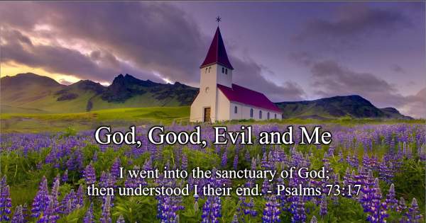Meet Me At Calvary: God, Good, Evil, and Me Psalm 73