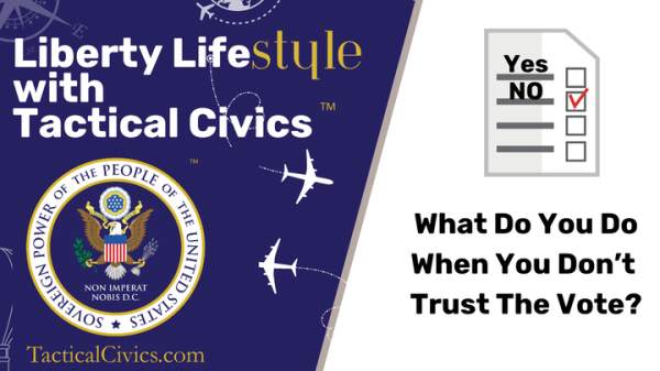 LLTC01-What To Do When You Can't Trust The Vote - With Tactical Civics(TM) - OBBM Network TV