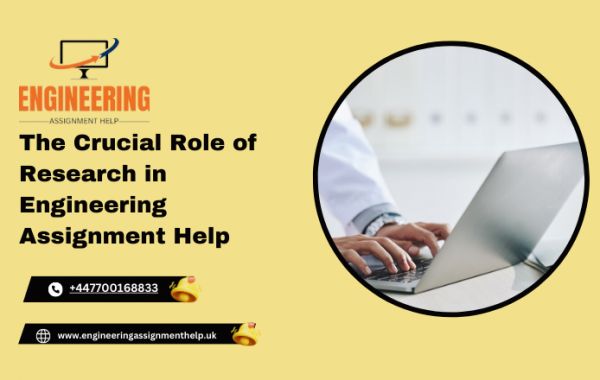 The Crucial Role of Research in Engineering Assignment Help