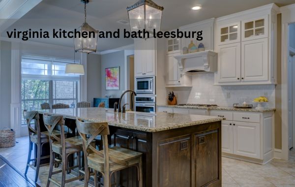 Expert Home Transformation: Virginia Kitchen and Bath Leesburg
