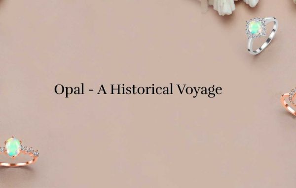 Opal Gemstone- A Historic Journey