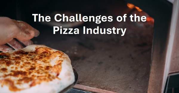 What Are The Challenges Of The Pizza Industry? - 100% Free Guest Posting Website