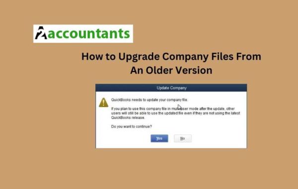 How to Upgrade Company Files From An Older Version