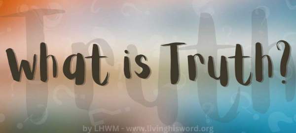 What Is Truth? Biblical Meaning