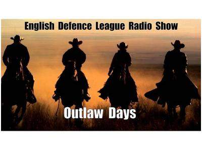 English Defence League Radio Show ~ Outlaw Days 08/04 by English Defence League Radio | Politics Conservative