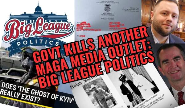 Another Conservative Media Casualty: Big League Politics Shutters Media Site, Killed by Government Censorship and Media Suppression