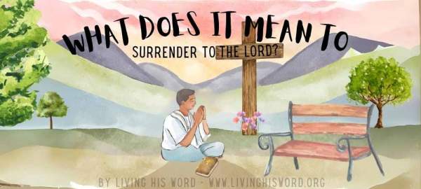 What Does it Mean to Surrender to the Lord?