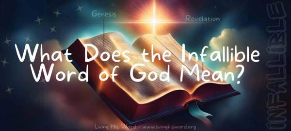 What Does the Infallible Word of God Mean?