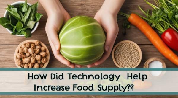 How Did Technology Help Increase Food Supply? - New York