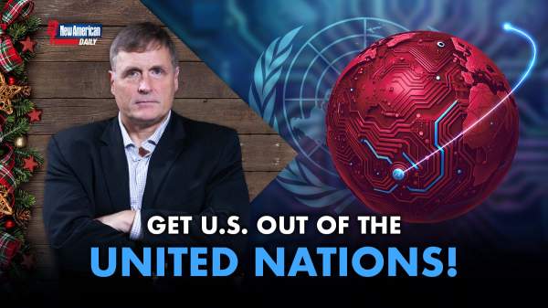 Get U.S. Out of the United Nations!  - The New American