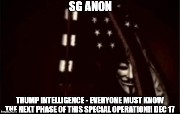 SG Anon: Trump Intelligence - Everyone Must Know the Next Phase of This Special Operation! Dec 17  (Video)  | Alternative | Before It's News