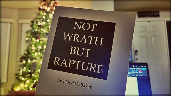 ‘Not Wrath But Rapture’ By Floyd O. Baker – SUPPLY OF GRACE