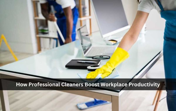 How Professional Cleaners Boost Workplace Productivity