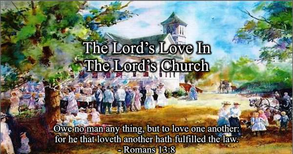 Meet Me At Calvary: The Lords Love and the Lords Church: Romans 13, 14, 15