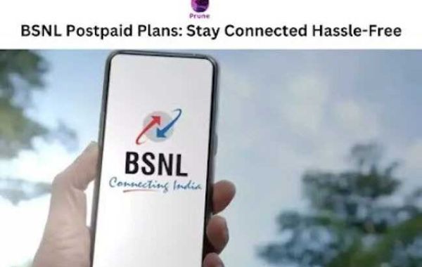 BSNL Postpaid Plans: Stay Connected Hassle-Free