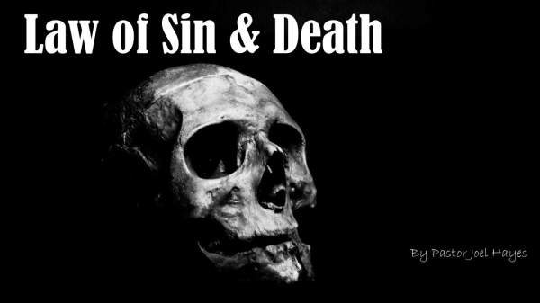 Law of Sin & Death | Pastor Joel Hayes - YouTube