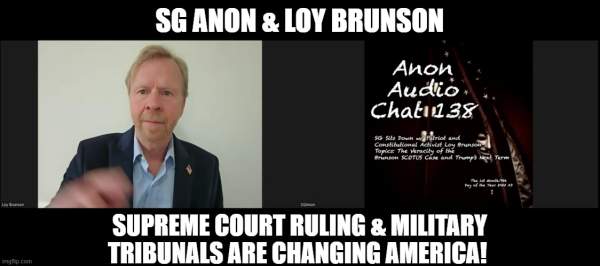 SG Anon & Loy Brunson: Supreme Court Ruling & Military Tribunals Are Changing America! (Video)  | Alternative | Before It's News