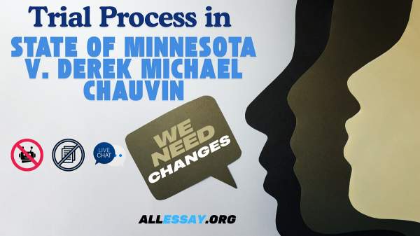 Trial Process in State of Minnesota v. Derek Michael Chauvin - Allessay.org | Best English Essay Collections