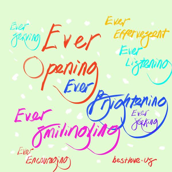 Ever Opening Ever Brightening Ever Smilingling - Best Love For Us