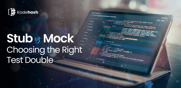 Stub Vs Mock: Choosing the Right Test Double