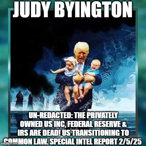 Judy Byington: Un-Redacted: The Privately Owned US Inc, Federal Reserve & IRS Are Dead! US Transitioning To Common Law. Special Intel Report 2/5/25 (Video)  | Alternative | Before It's News