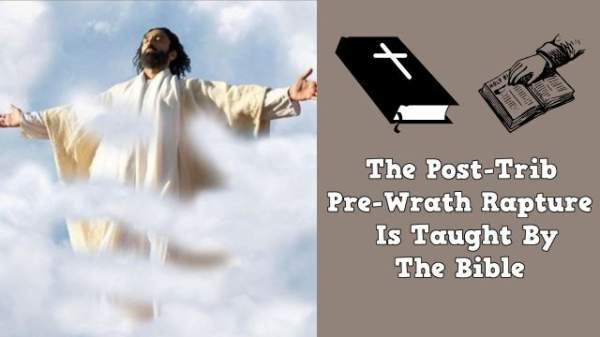 The Post-Trib Pre-Wrath Rapture Is Taught By The Bible! · Corder