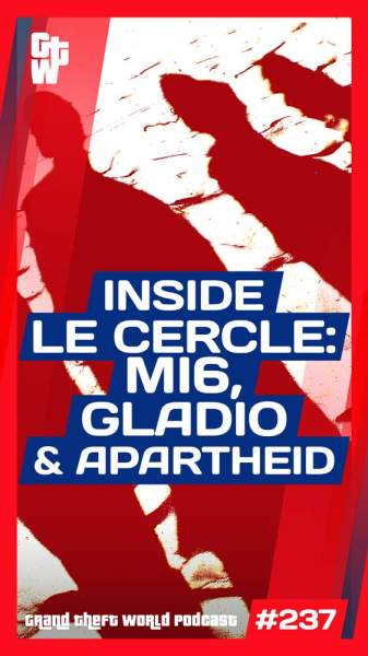 Inside Le Cercle: MI6, Gladio & Apartheid | #GrandTheftWorld 237 (Short)