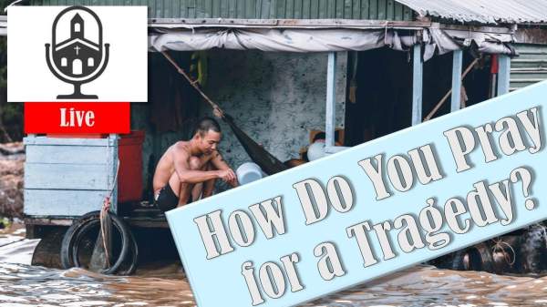 How Do You Pray for a Tragedy? | Grace Life Podcast | Joel & Friends - YouTube