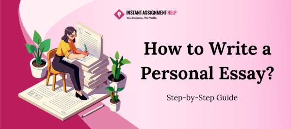 How to Write a Personal Essay? Start to End