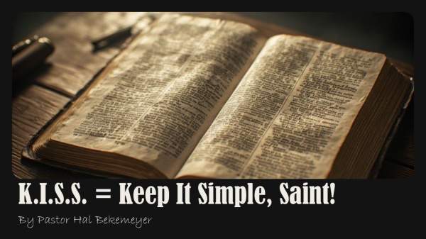 K.I.S.S. = Keep It Simple, Saint! | Pastor Hal Bekemeyer - YouTube